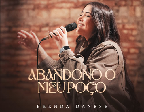Abandono o Meu Poço o novo single de Brenda Danese