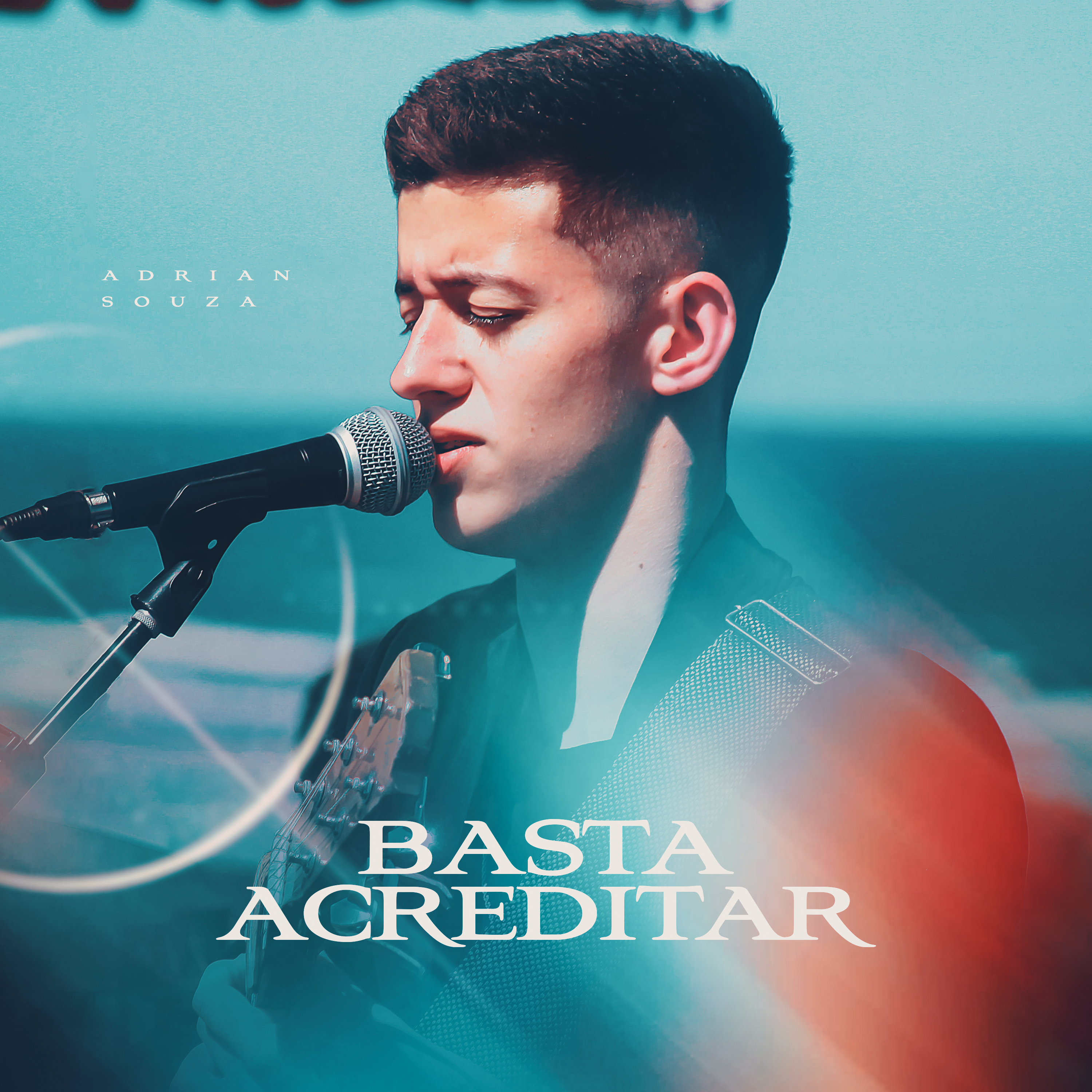 Adrian Souza lança seu primeiro trabalho “Basta Acreditar” – A fé em ação