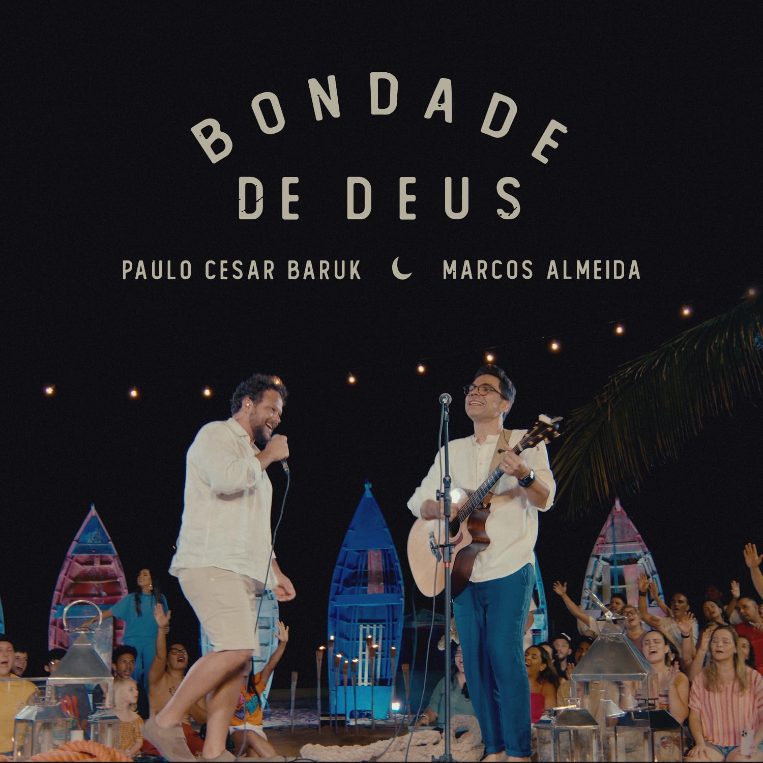 Paulo César Baruk feat. Marcos Almeida em “Bondade de Deus”