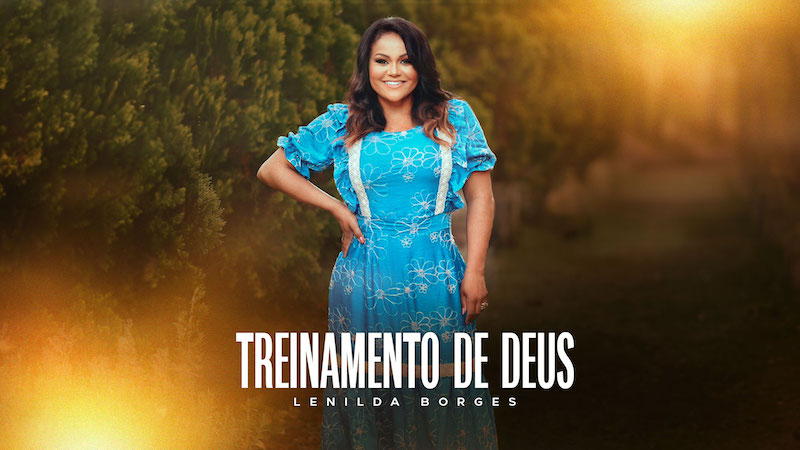 “Treinamento de Deus” - novo single de Lenilda Borges disponível nas plataformas